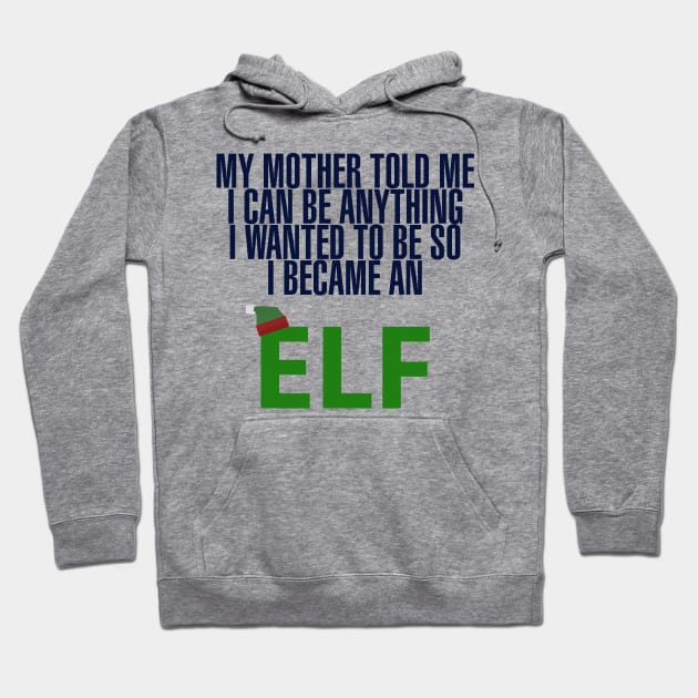 I Became An Elf Hoodie by giovanniiiii